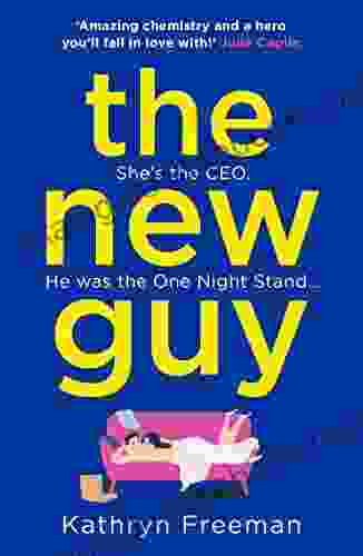 The New Guy: A Page Turning Enemies To Lovers Romance Perfect For Romcom Fans (The Kathryn Freeman Romcom Collection 1)