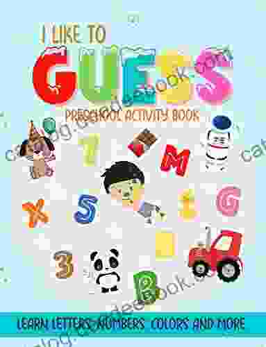 I Like To Guess: Preschool Activity Brain Games Learn Letters Numbers Colors And More