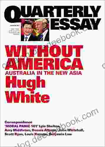 Quarterly Essay 68 Without America: Australia In The New Asia