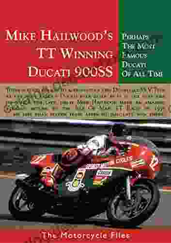 MIKE HAILWOOD S 1978 TT WINNER: THE DUCATI 900SS TTF1 (The Motorcycle Files)