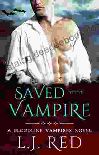 Saved By The Vampire: A Bloodline Vampires Novel