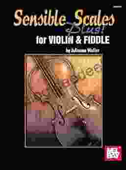 Sensible Scales Plus : For Violin And Fiddle