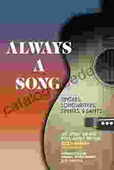 Always A Song: Singers Songwriters Sinners And Saints My Story Of The Folk Music Revival