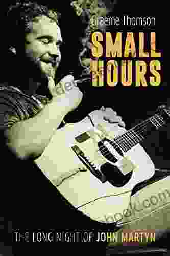 Small Hours: The Long Night Of John Martyn