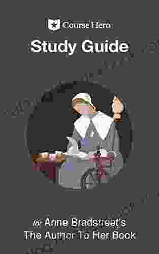 Study Guide For Anne Bradstreet S The Author To Her