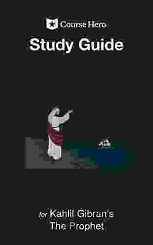 Study Guide For Kahlil Gibran S The Prophet