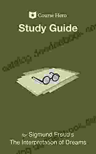 Study Guide For Sigmund Freud S The Interpretation Of Dreams (Course Hero Study Guides)