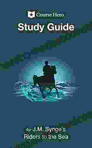 Study Guide For J M Synge S Riders To The Sea (Course Hero Study Guides)