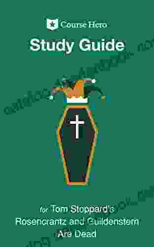 Study Guide For Tom Stoppard S Rosencrantz And Guildenstern Are Dead (Course Hero Study Guides)