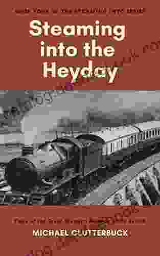 Steaming Into The Heyday: Tales Of The Great Western Railway At Its Zenith