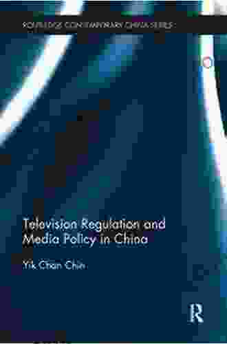 Television Regulation And Media Policy In China (Routledge Contemporary China 155)