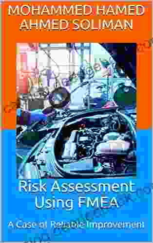 Risk Assessment Using FMEA: A Case Of Reliable Improvement