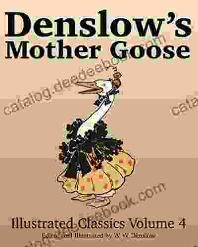 Denslow S Mother Goose: Illustrated Classics Volume 4 (Denslow S Illustrated Classics)