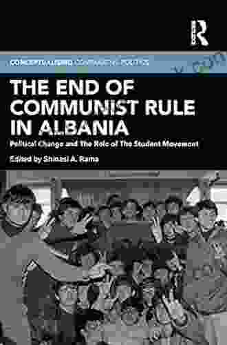 The End Of Communist Rule In Albania: Political Change And The Role Of The Student Movement (Conceptualising Comparative Politics)