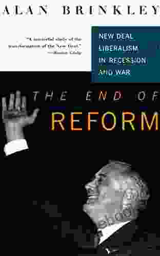 The End Of Reform: New Deal Liberalism In Recession And War