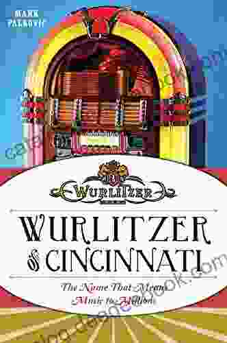 Wurlitzer Of Cincinnati: The Name That Means Music To Millions