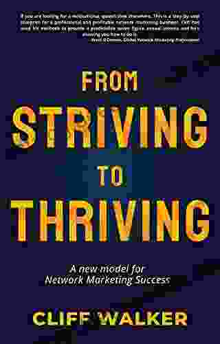 From Striving To Thriving: A New Model For Network Marketing Success