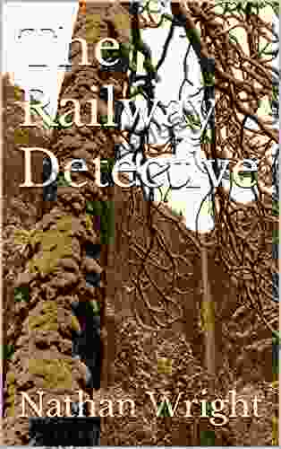 The Railway Detective Nathan Wright