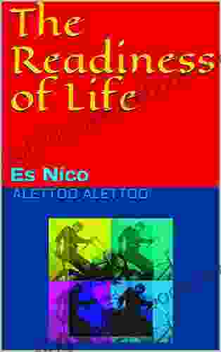 The Readiness Of Life: Es Nico
