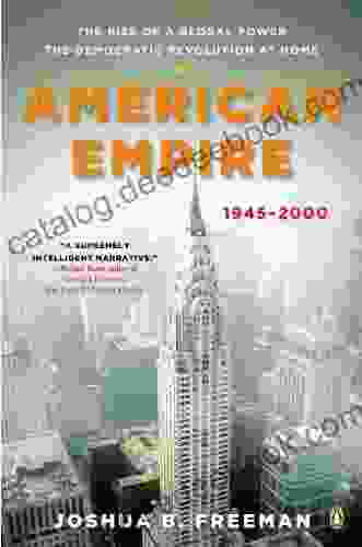 American Empire: The Rise Of A Global Power The Democratic Revolution At Home 1945 2000 (The Penguin History Of The United States 2)