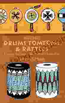 How To Make Drums Tomtoms And Rattles: Primitive Percussion Instruments For Modern Use
