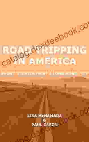 Road Tripping In America: Short Stories From A Long Road Trip