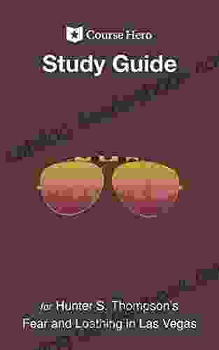 Study Guide For Hunter S Thompson S Fear And Loathing In Las Vegas (Course Hero Study Guides)