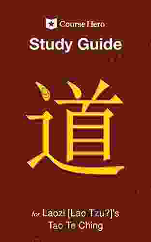 Study Guide For Laozi Lao Tzu? S Tao Te Ching (Course Hero Study Guides)
