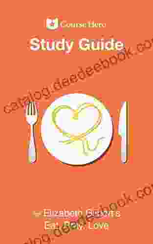 Study Guide For Elizabeth Gilbert S Eat Pray Love (Course Hero Study Guides)