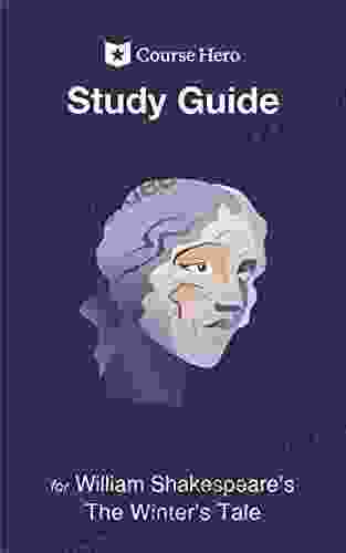 Study Guide For William Shakespeare S The Winter S Tale (Course Hero Study Guides)