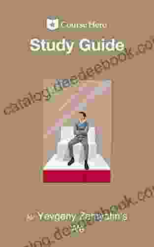 Study Guide For Yevgeny Zamyatin S We