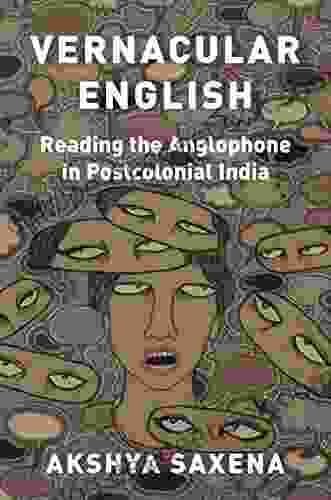 Vernacular English: Reading The Anglophone In Postcolonial India