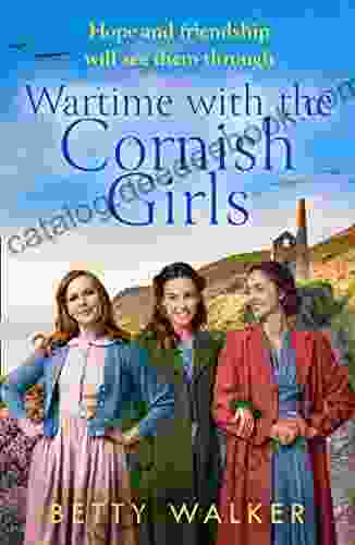 Wartime With The Cornish Girls: The First In An Uplifting New World War 2 Historical Saga (The Cornish Girls Series)