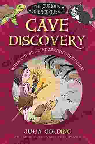 Cave Discovery: When Did We Start Asking Questions? (The Curious Science Quest)