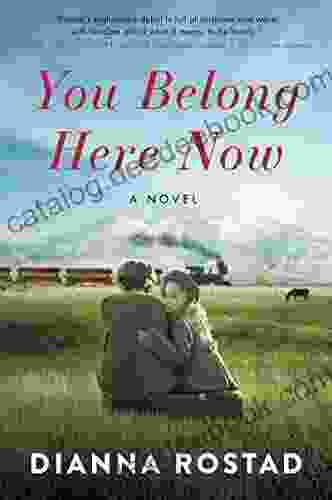 You Belong Here Now: A Novel
